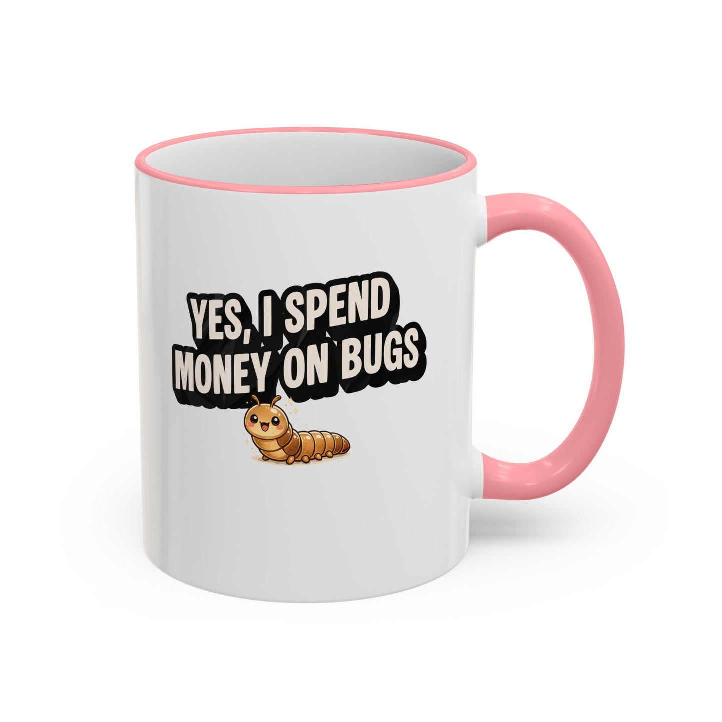 Mug - "Yes I Spend Money On Bugs" Entomology, Accent Rim & Handle Mug