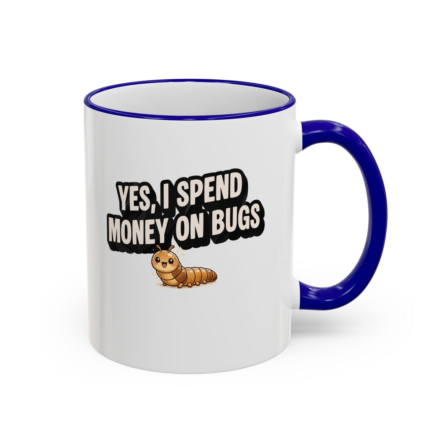 Mug - "Yes I Spend Money On Bugs" Entomology, Accent Rim & Handle Mug