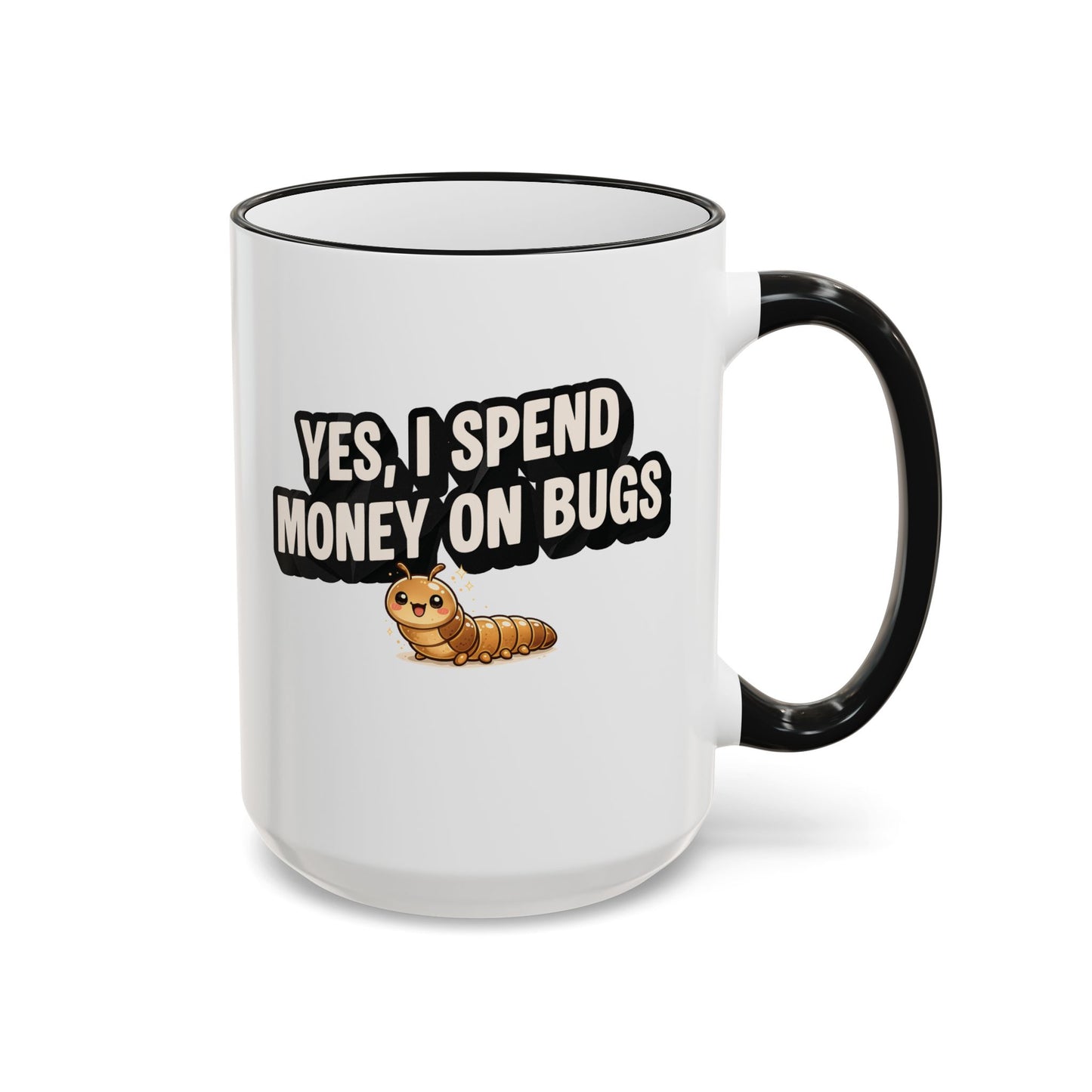 Mug - "Yes I Spend Money On Bugs" Entomology, Accent Rim & Handle Mug
