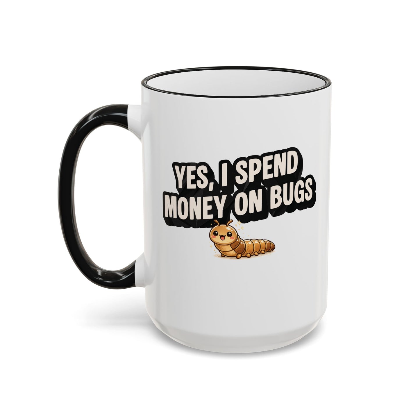 Mug - "Yes I Spend Money On Bugs" Entomology, Accent Rim & Handle Mug