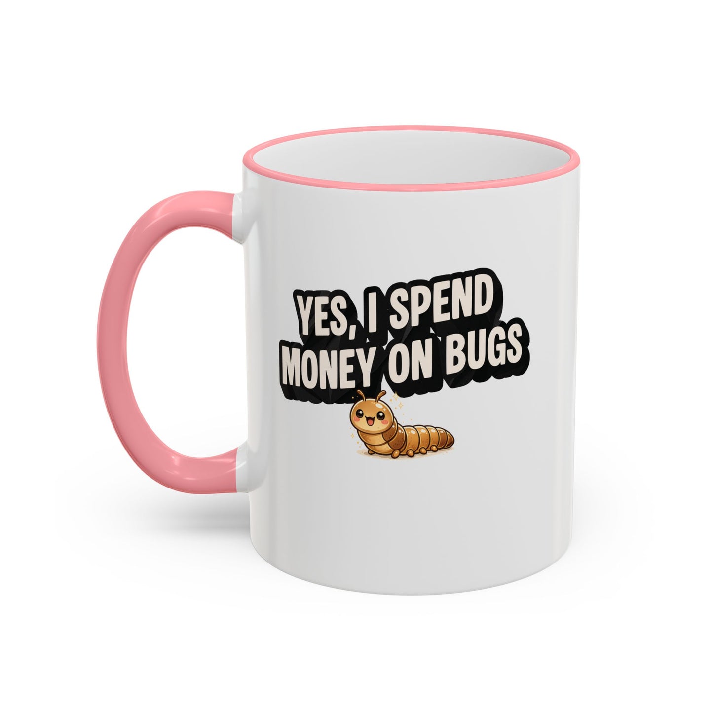 Mug - "Yes I Spend Money On Bugs" Entomology, Accent Rim & Handle Mug