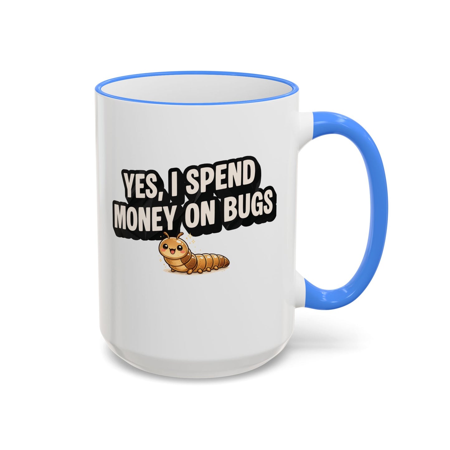 Mug - "Yes I Spend Money On Bugs" Entomology, Accent Rim & Handle Mug