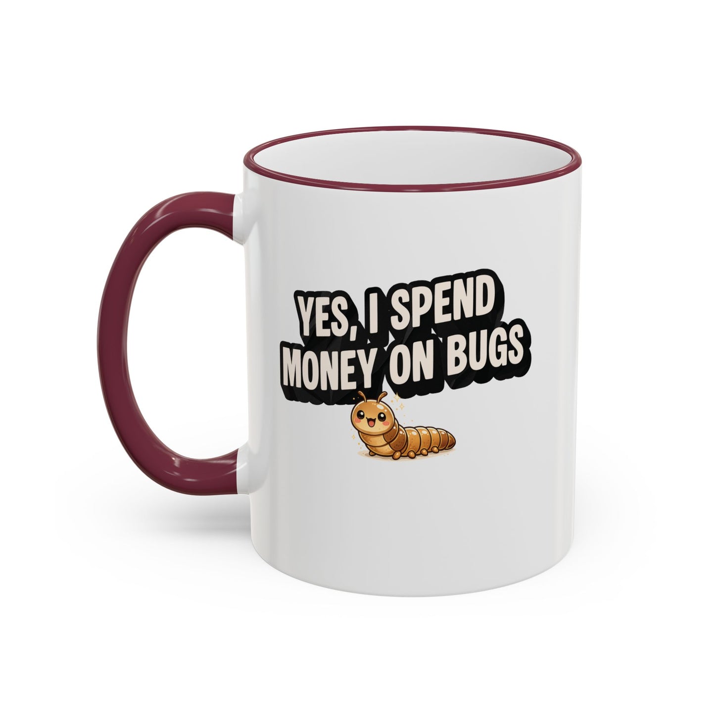 Mug - "Yes I Spend Money On Bugs" Entomology, Accent Rim & Handle Mug