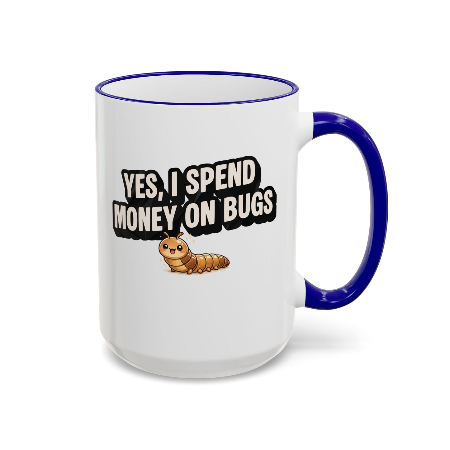 Mug - "Yes I Spend Money On Bugs" Entomology, Accent Rim & Handle Mug