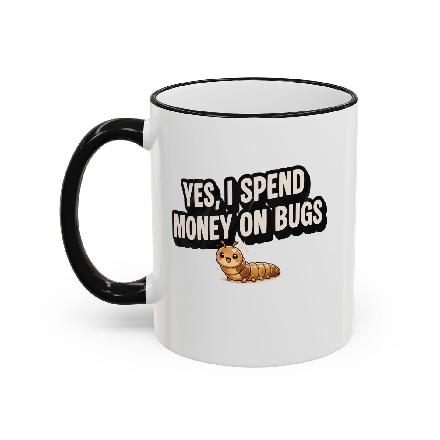 Mug - "Yes I Spend Money On Bugs" Entomology, Accent Rim & Handle Mug