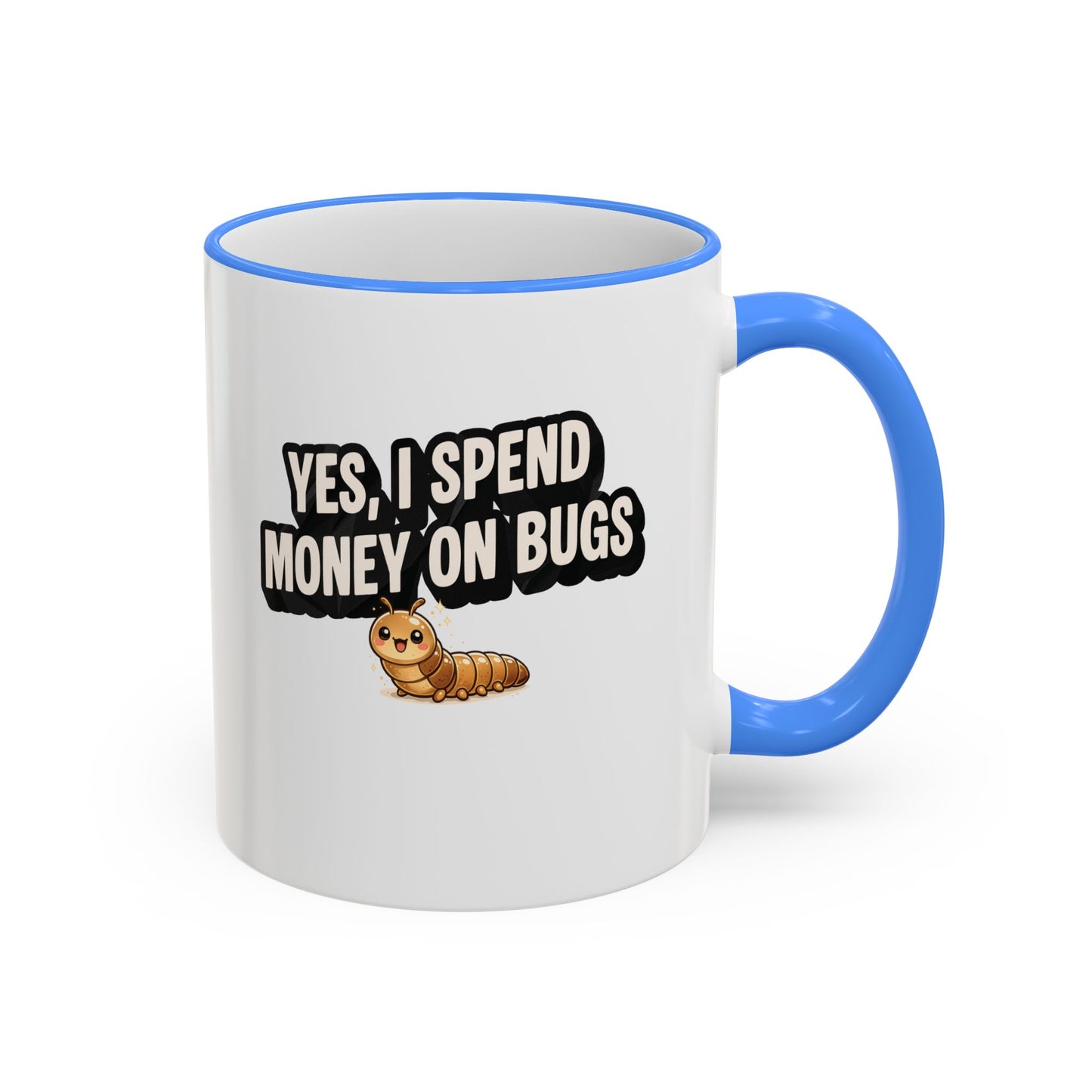 Mug - "Yes I Spend Money On Bugs" Entomology, Accent Rim & Handle Mug