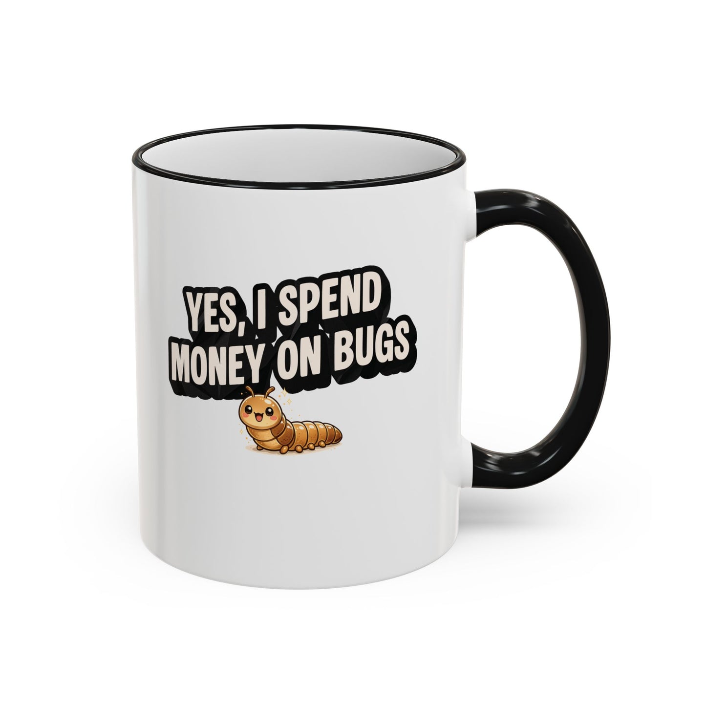 Mug - "Yes I Spend Money On Bugs" Entomology, Accent Rim & Handle Mug