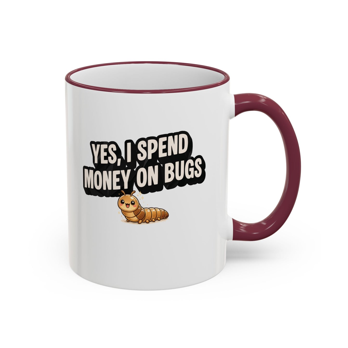 Mug - "Yes I Spend Money On Bugs" Entomology, Accent Rim & Handle Mug