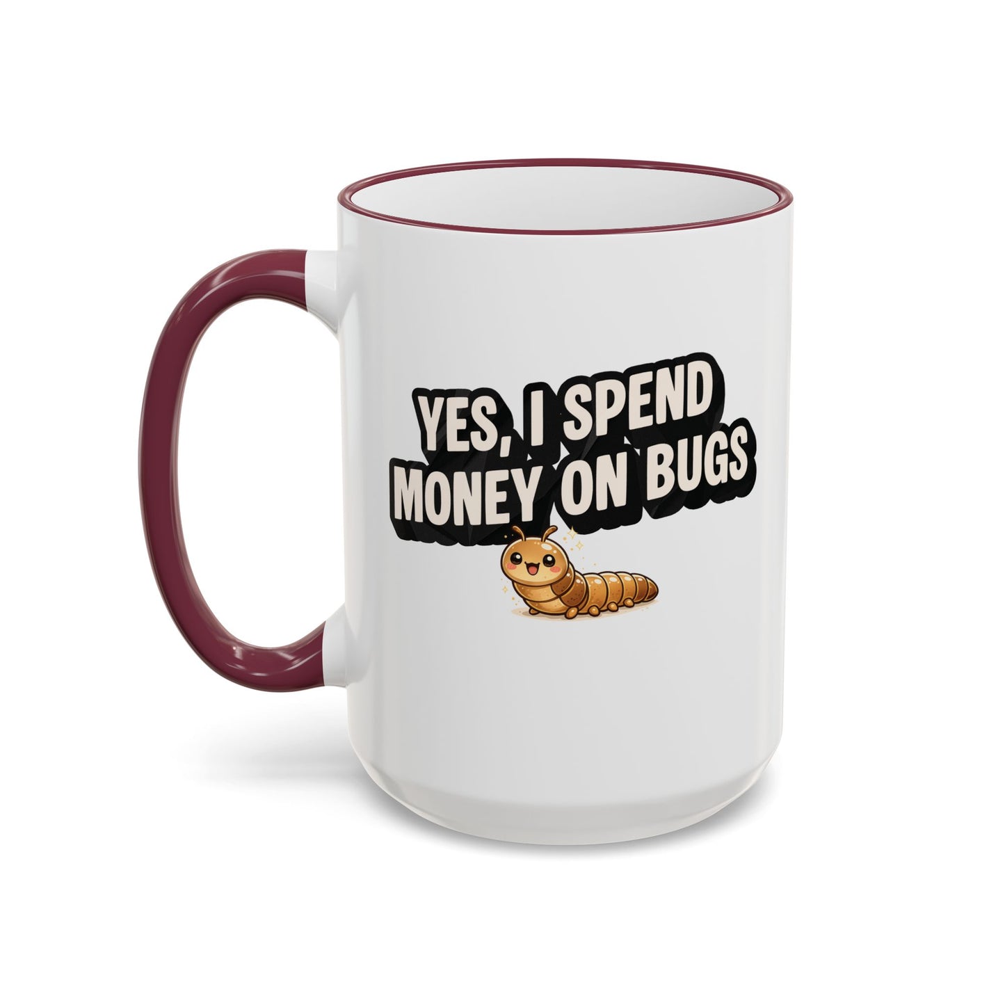 Mug - "Yes I Spend Money On Bugs" Entomology, Accent Rim & Handle Mug