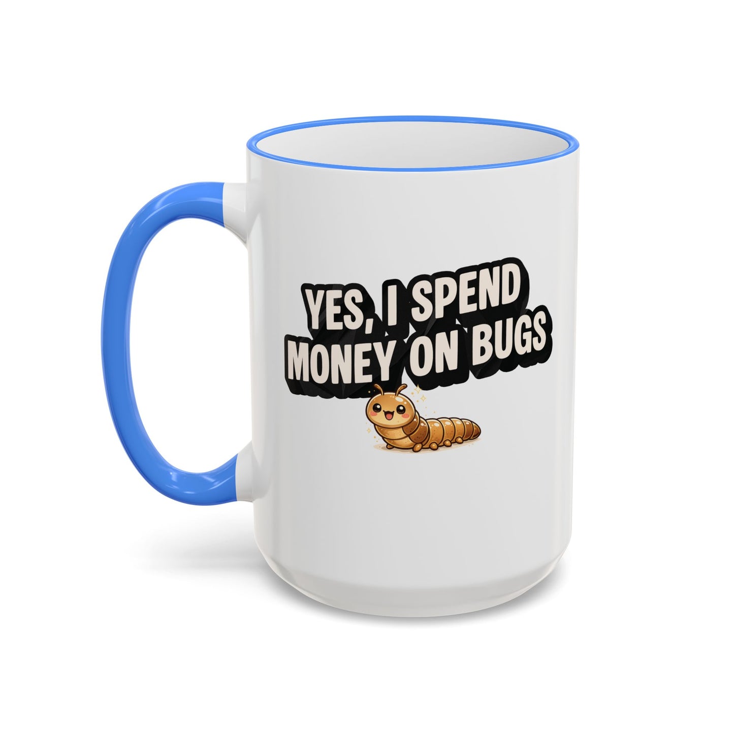 Mug - "Yes I Spend Money On Bugs" Entomology, Accent Rim & Handle Mug