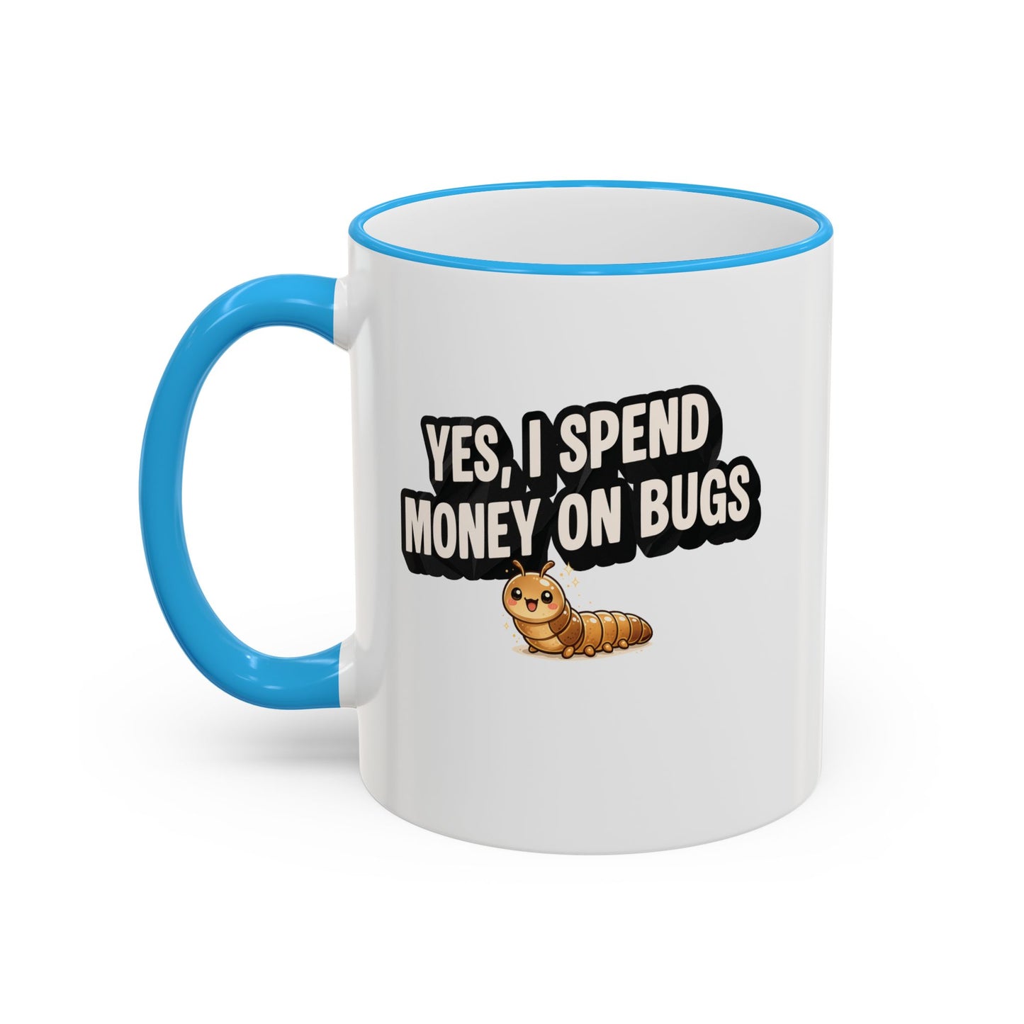 Mug - "Yes I Spend Money On Bugs" Entomology, Accent Rim & Handle Mug