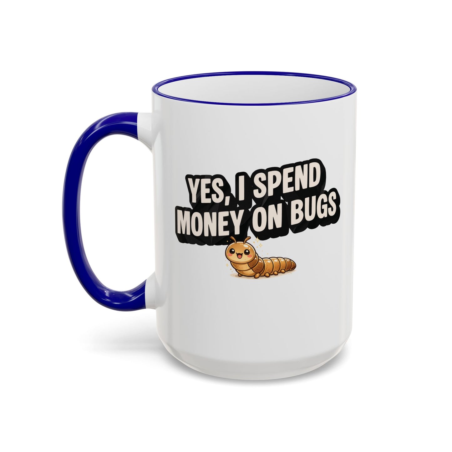 Mug - "Yes I Spend Money On Bugs" Entomology, Accent Rim & Handle Mug